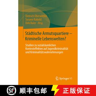 【3-4周达】Städtische Armutsquartiere - Kriminelle Lebenswelten?: Studien zu sozialräumlichen Konte... [9783531169767]