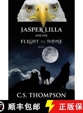 预订 Jasper Lilla and The Flight to Boone [9780990460138]