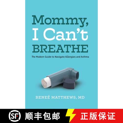 【3-4周达】Mommy, I Can't Breathe: The Modern Guide to Navigate Allergies and Asthma [9781736835821]