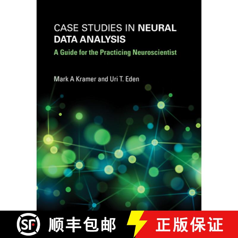 【4周达】Case Studies in Neural Data Analysis: A Guide for the Practicing Neuroscientist [9780262529372]