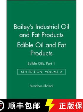 【3-4周达】Bailey'S Industrial Oil And Fat Products, Sixth Edition, Volume Two: Edible Oils And Oil S... [9780471385516]