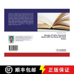 预订 Design of Solar Powered Grain Mill for Rural Off-Grid Areas [9786202011099]
