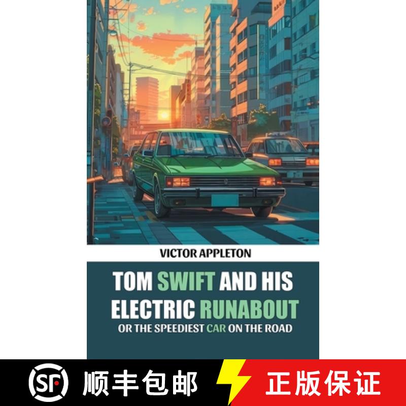 【3-4周达】Tom Swift And His Electric RunaboutOr The Speediest Car on the Road (Edition2024) [9789369070060]
