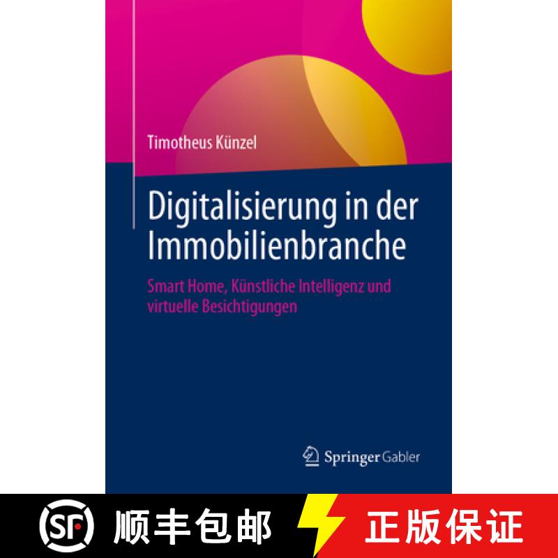 【3-4周达】Digitalisierung in Der Immobilienbranche: Smart Home, Künstliche Intelligenz Und Virtuell... [9783658423810]