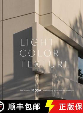 【3-4周达】Light, Color, Texture : The Work of MDSA MDSzerbaty Associates Architecture [9781864709858]