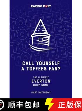 【3-4周达】Call Yourself an Toffees Fan?: The Ultimate Everton Quiz Book [9781839501036]