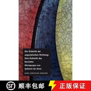 预订 Die Ästhetik Der Augusteischen Dichtung: Eine Ästhetik Des Verzichts: Überlegungen Zum Spätw... [9789004179806]