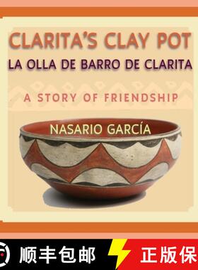 预订 Clarita's Clay Pot, La olla de barro de Clarita: A Bilingual Story of Friendship, English and Sp... [9781632937391]