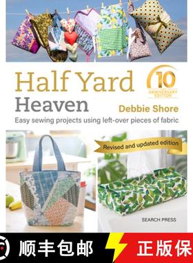 【3-4周达】Half Yard (TM) Heaven: 10 year anniversary edition: Easy Sewing Projects Using Left-Over P... [9781800922310]