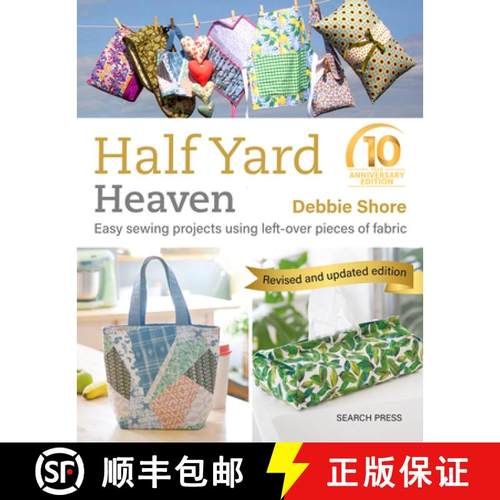 【3-4周达】Half Yard (TM) Heaven: 10 year anniversary edition: Easy Sewing Projects Using Left-Over P... [9781800922310]