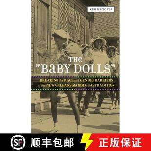 【3-4周达】The `Baby Dolls` – Breaking the Race and Gender Barriers of the New Orleans Mardi Gras Tr... [9780807150702]