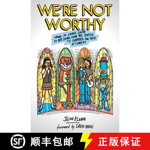 【3-4周达】精装 We're Not Worthy : From In Living Color to Mr. Show, How '90s Sketch TV Changed the F... [9781948221269]