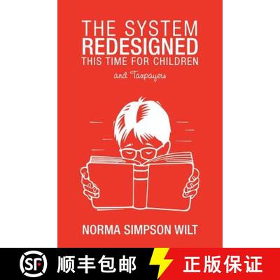 【3-4周达】The System Redesigned - This Time for Children: And Taxpayers [9781462401222]