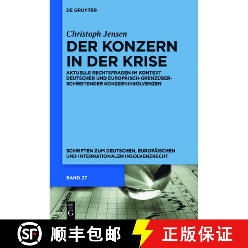 【2-3周达】Der Konzern in Der Krise: Aktuelle Rechtsfragen Im Kontext Deutscher Und Europäisch-Grenz... [9783110577624]