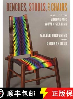 【3-4周达】Benches, Stools, and Chairs : A Guide to Ergonomic Woven Seating [9780811770507]