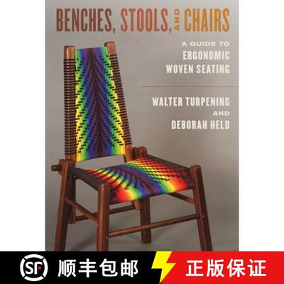 【3-4周达】Benches, Stools, and Chairs : A Guide to Ergonomic Woven Seating [9780811770507]