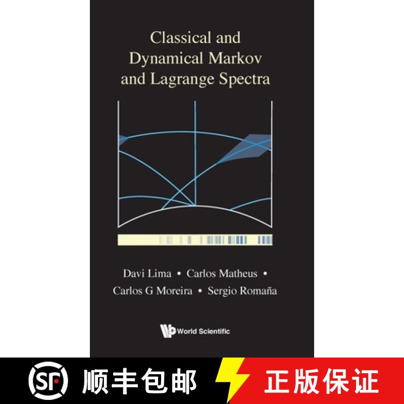 【3-4周达】Classical and Dynamical Markov and Lagrange Spectra: Dynamical, Fractal and Arithmetic Asp... [9789811225284]