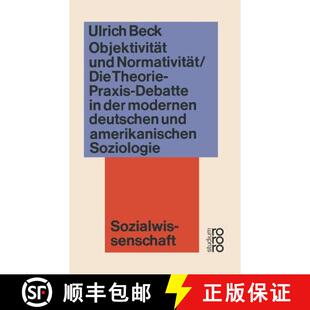 【3-4周达】Objektivität und Normativität : Die Theorie-Praxis-Debatte in der modernen deutschen und... [9783531220628]