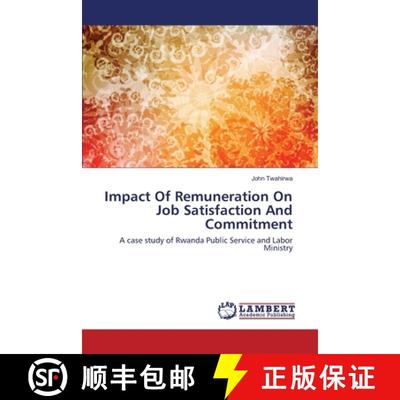 预订 Impact Of Remuneration On Job Satisfaction And Commitment [9783659139444]