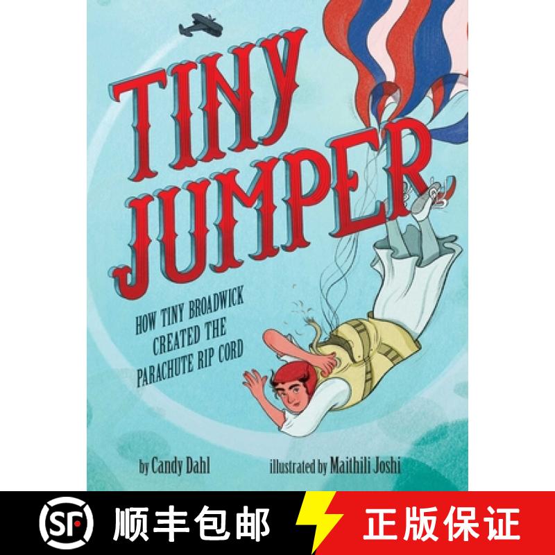【3-4周达】Tiny Jumper: How Tiny Broadwick Created the Parachute Rip Cord [9781499813944]