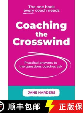 【3-4周达】Coaching The Crosswind: Practical answers to the questions coaches ask [9781915483546]