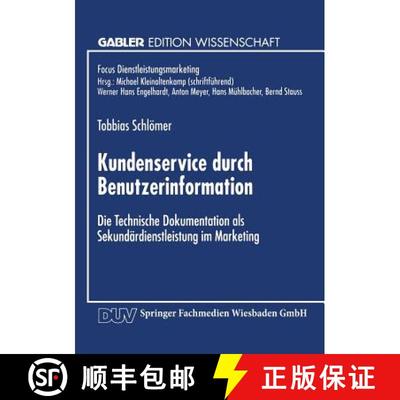 【3-4周达】Kundenservice durch Benutzerinformation : Die Technische Dokumentation als Sekundärdienst... [9783824464326]