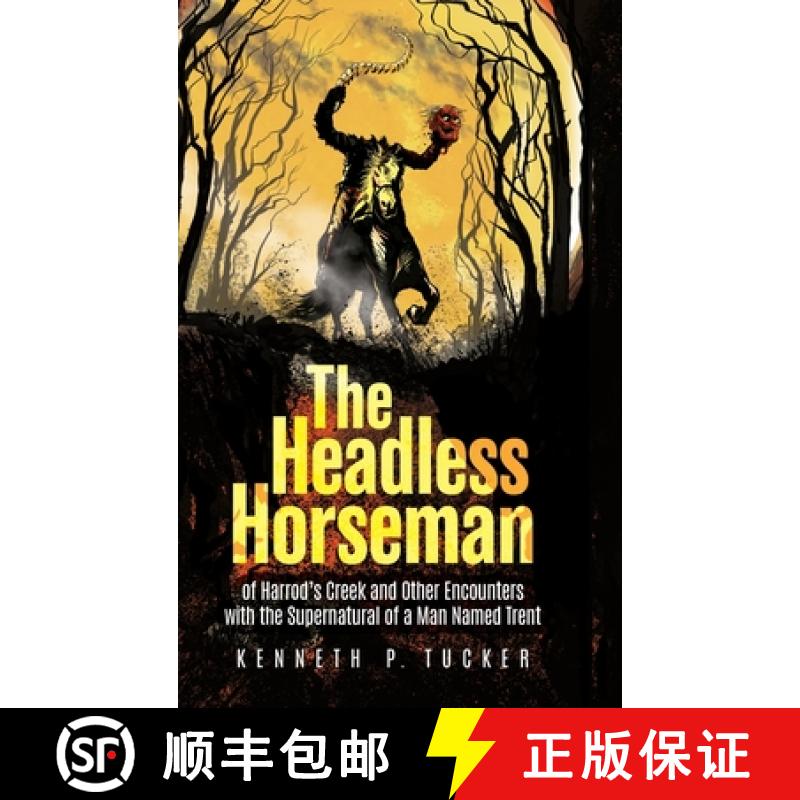 【3-4周达】The Headless Horseman of Harrod's Creek and Other Encounters with the Supernatural of a Ma... [9781685151553]