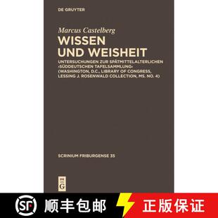 【3-4周达】精装 Wissen und Weisheit: Untersuchungen zur spatmittelalterlichen ‚Suddeutschen Tafelsam... [9783110332476]