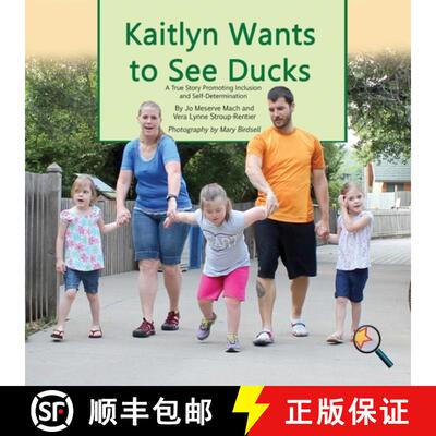 【3-4周达】Kaitlyn Wants To See Ducks: A True Story Promoting Inclusion and Self-Determination [9781944764319]