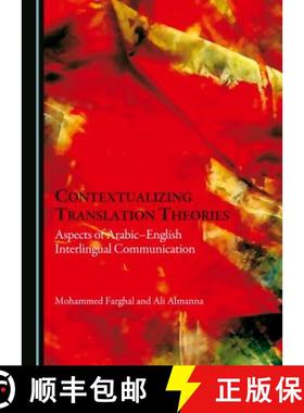 预订 Contextualizing Translation Theories: Aspects of Arabicâ English Interlingual Communication [9781443877169]
