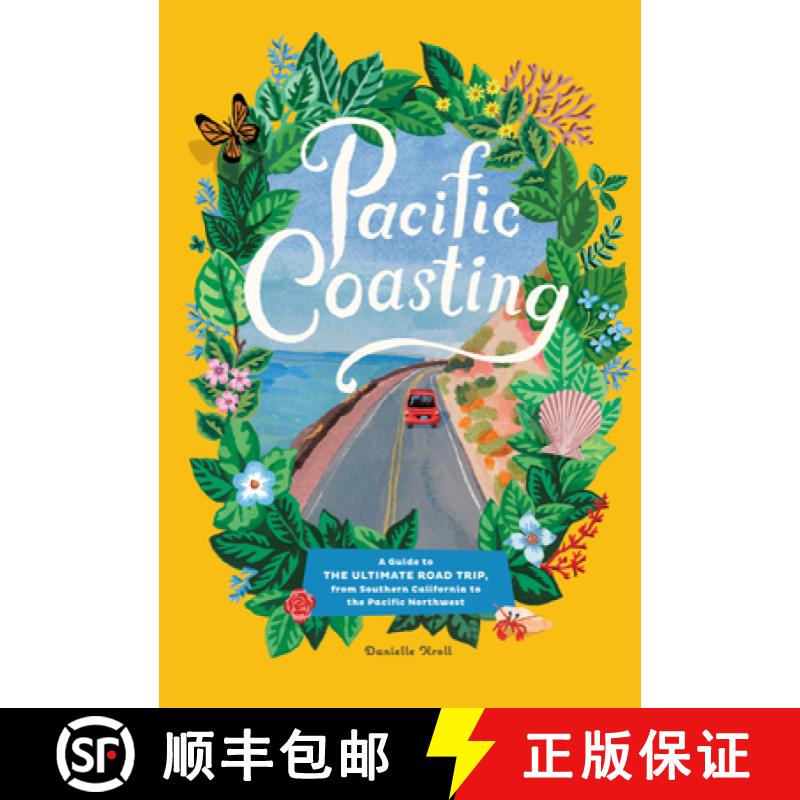 【3-4周达】Pacific Coasting: A Guide to the Ultimate Road Trip, from Southern California to the Pacif... [9781579658717]