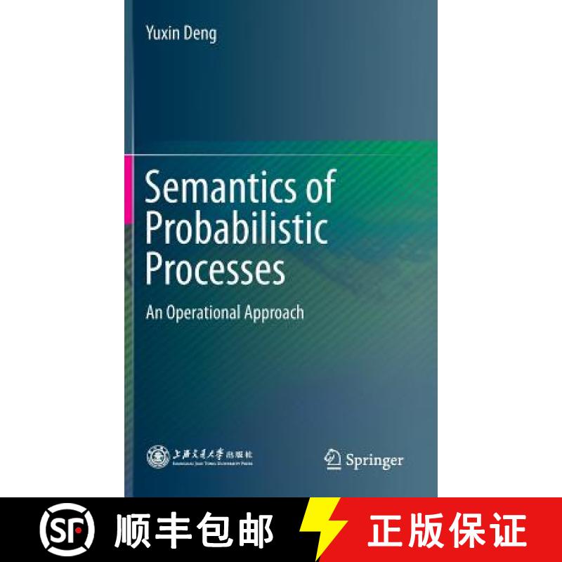 【3-4周达】Semantics of Probabilistic Processes : An Operational Approach [9783662451977]