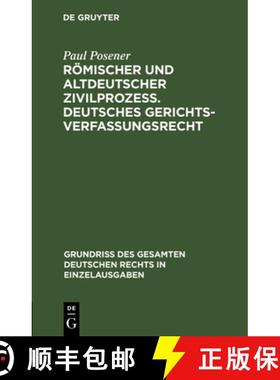 预订 Roemischer und altdeutscher Zivilprozess. Deutsches Gerichtsverfassungsrecht [9783112633298]