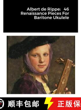 【3-4周达】Albert de Rippe:   46 Renaissance Pieces For Baritone Ukulele [9781312800601]