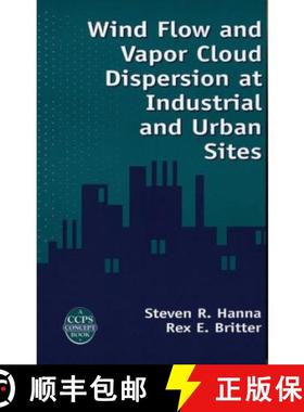 【3-4周达】Wind Flow And Vapor Cloud Dispersion At Industrial And Urban Sites (A Ccps Concept Book) [... [9780816908639]
