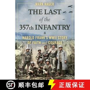 Infantry Story Harold Frank Last the 9781684512454 and Courage The 357th WWII Faith 4周达