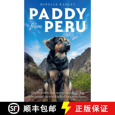【3-4周达】精装 Paddy from Peru: The Incredible True Story of One Plucky Dog Who Crossed the World to... [9780008814786]