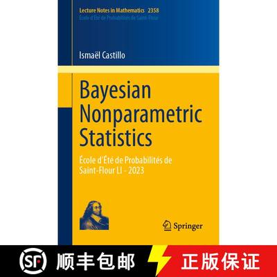 【3-4周达】Bayesian Nonparametric Statistics : École d'Été de Probabilités de Saint-Flour LI - 2023 [9783031740343]