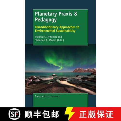 预订 Planetary PRAXIS & Pedagogy: Transdisciplinary Approaches to Environmental Sustainability [9789463002127]
