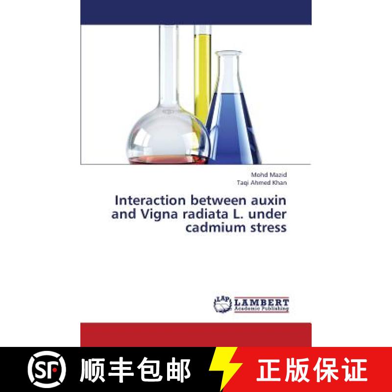 预订 Interaction Between Auxin and Vigna Radiata L. Under Cadmium Stress [9783659373008]