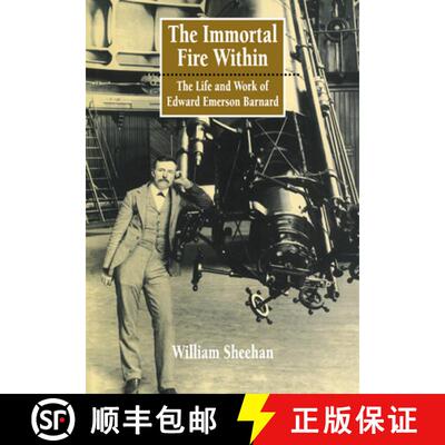 【3-4周达】The Immortal Fire Within: The Life and Work of Edward Emerson Barnard [9780521046015]