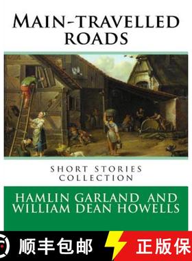 【3-4周达】Main-travelled roads, By: Hamlin Garland, introduction By: William Dean Howells: short sto... [9781537205007]