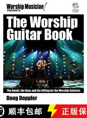 【3-4周达】The Worship Guitar Book: The Goods  the Gear  and the Gifting for the Worship Guitarist [9781458491206]