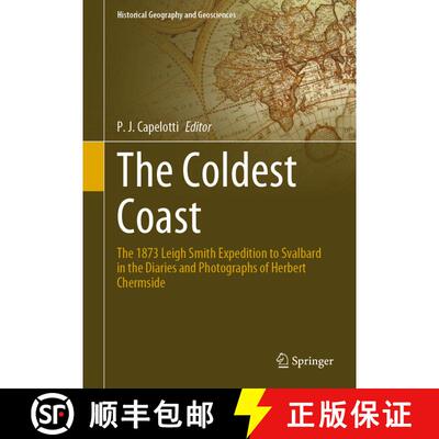 【3-4周达】The Coldest Coast: The 1873 Leigh Smith Expedition to Svalbard in the Diaries and Photogra... [9783030678791]