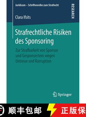 【3-4周达】Strafrechtliche Risiken des Sponsoring : Zur Strafbarkeit von Sponsor und Gesponsertem weg... [9783658256647]