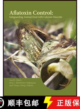 【3-4周达】Aflatoxin Control - Safeguarding Animal Feed With Calcium Smectite [Wiley农业] [9780891183419]