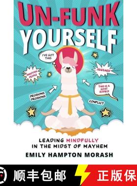 预订 Un-Funk Yourself: Leading Mindfully in the Midst of Mayhem [9781955811859]