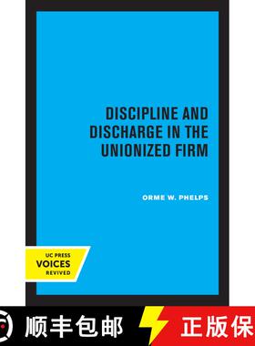 【3-4周达】Discipline and Discharge in the Unionized Firm (First Edition) (First Edition) [9780520345751]