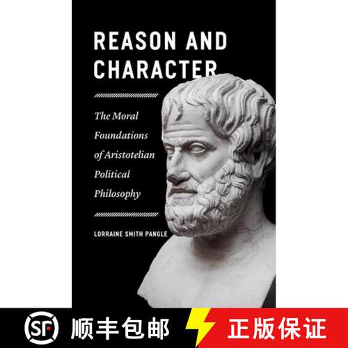 【3-4周达】精装 Reason and Character – The Moral Foundations of Aristotelian Political Philosophy: T... [9780226688169]