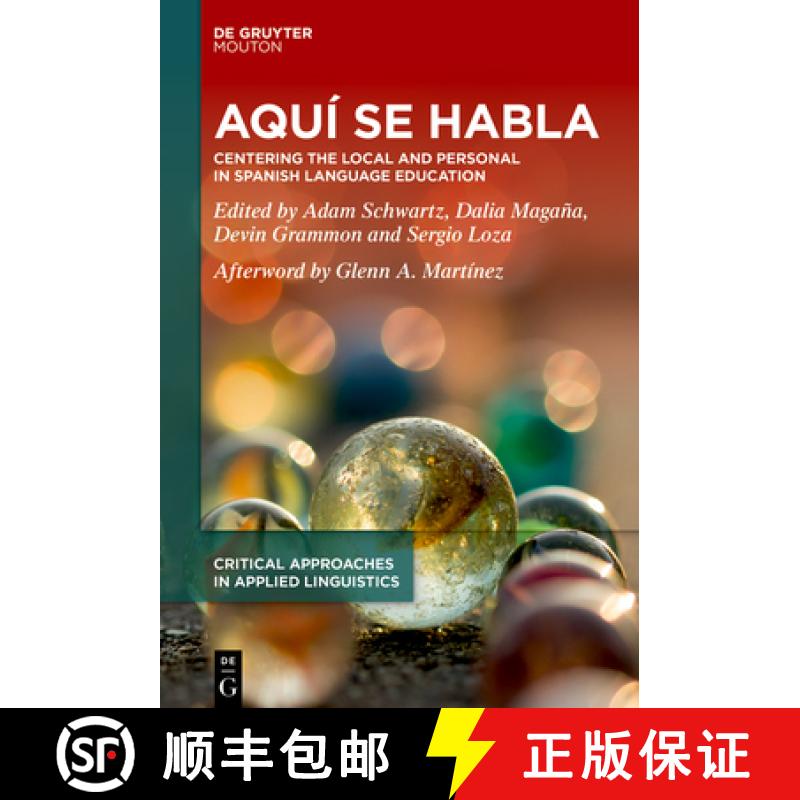【3-4周达】Aquí Se Habla: Centering the Local and Personal in Spanish Language Education [9783111323138]
